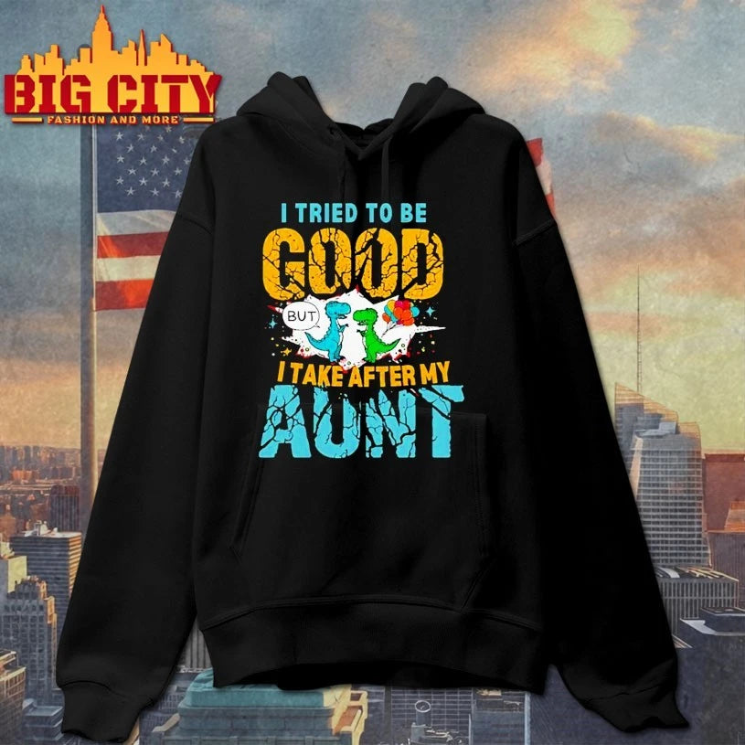 Dinosaur I tried to be good but I take after my aunt shirt