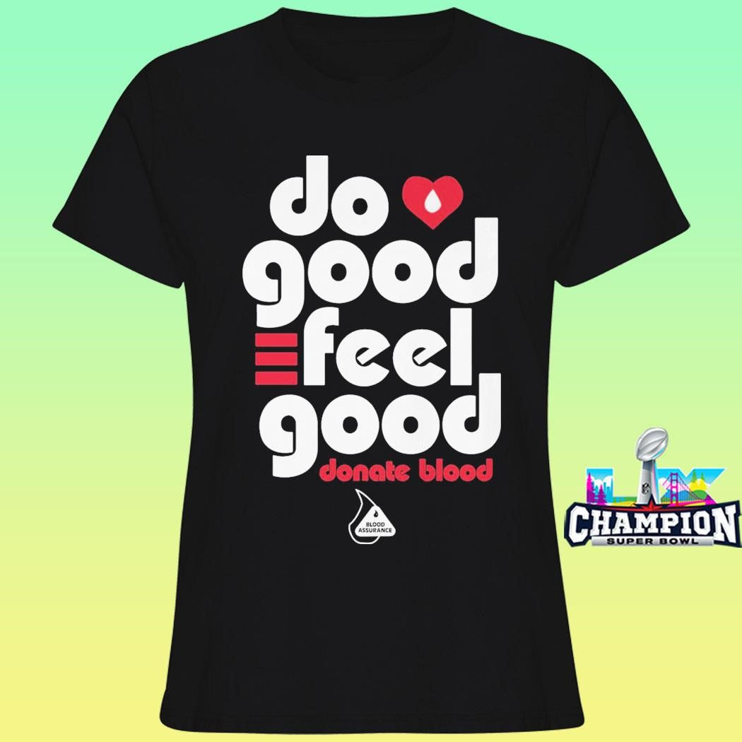Do Good Feel Good Donate Blood Shirt