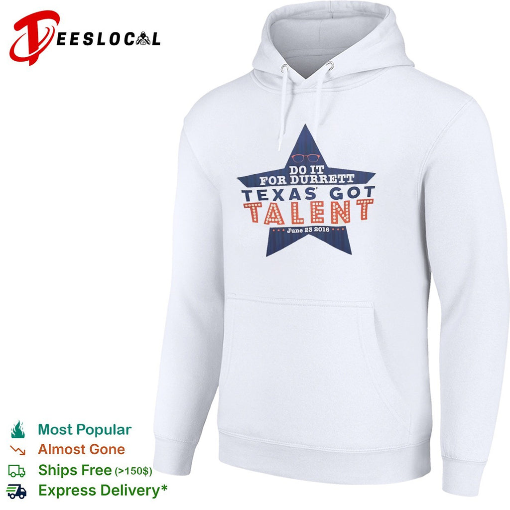 Do it for Durrett Texas got talent June 23 2016 shirt