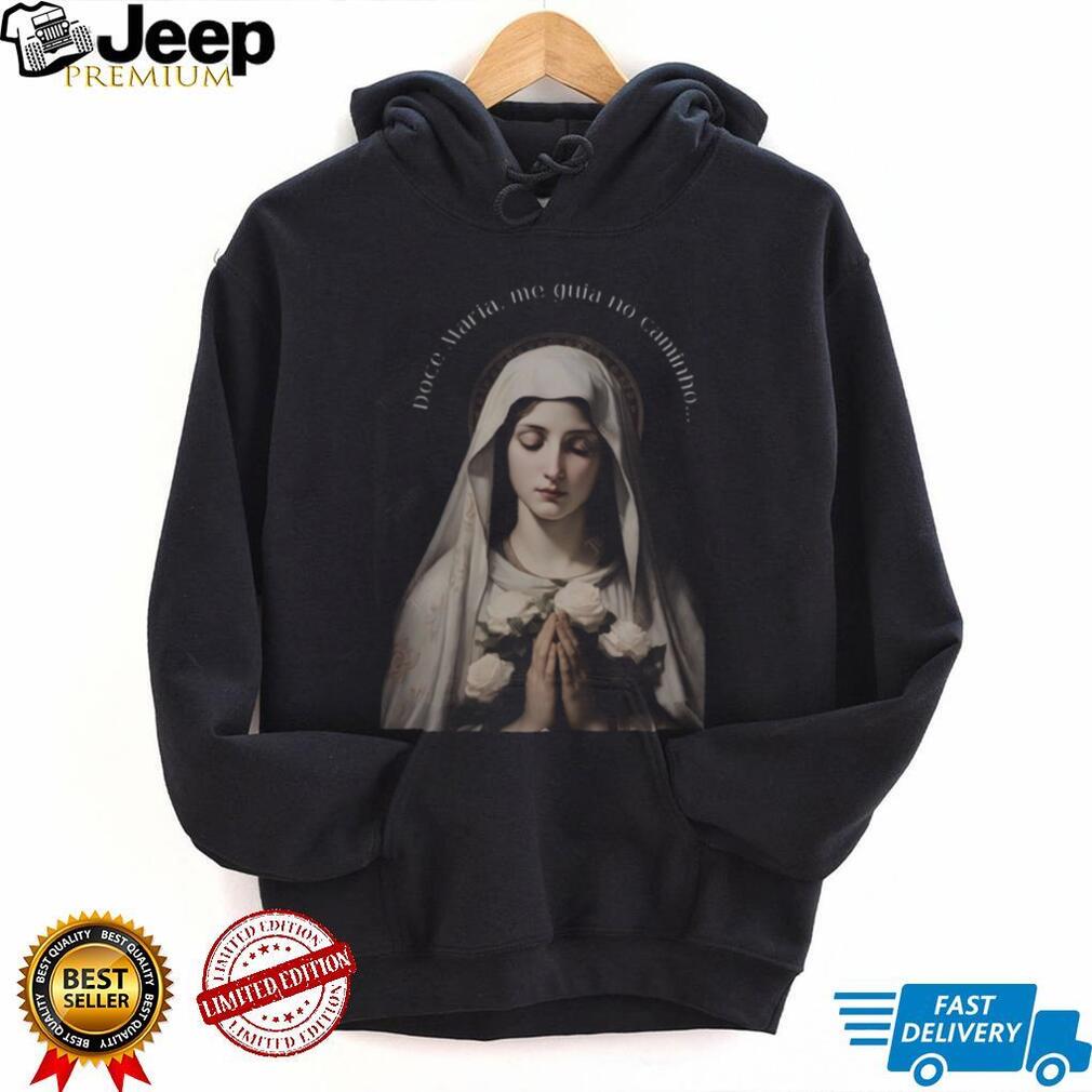 Doce Maria Me Guia No Caminho Virgin Mary Religious Portuguese Shirt