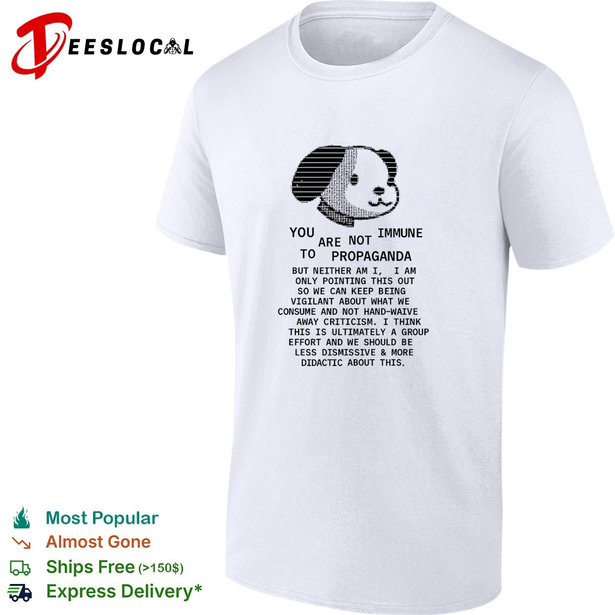 Dog face you are not immune to propaganda shirt