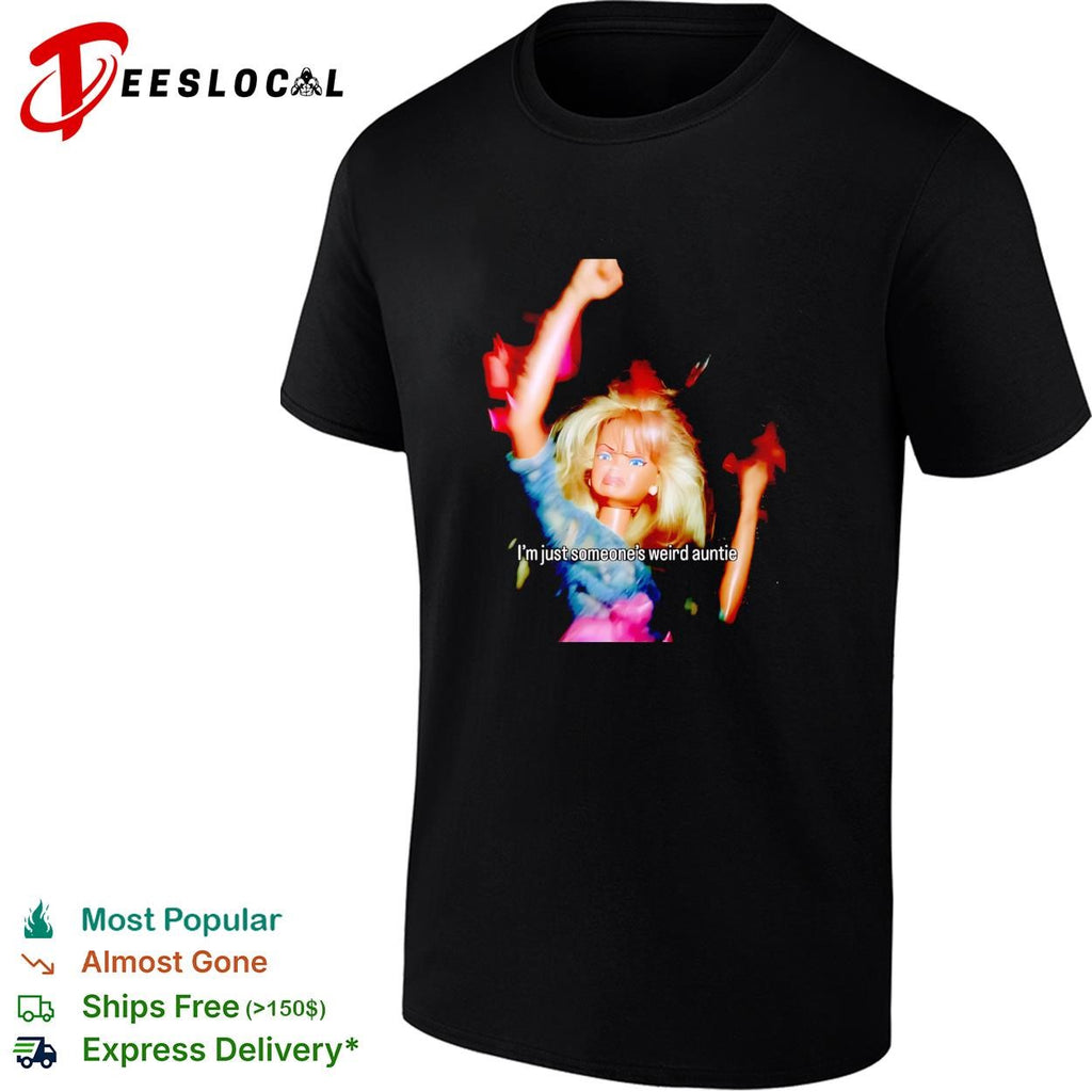Doll figure I’m just someone’s weird auntie shirt