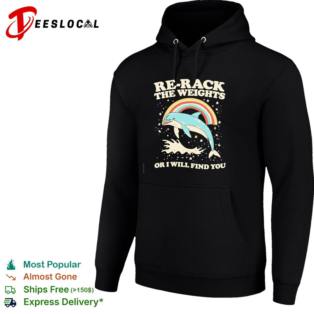 Dolphin rainbow re-rack the weights or I will find you retro shirt