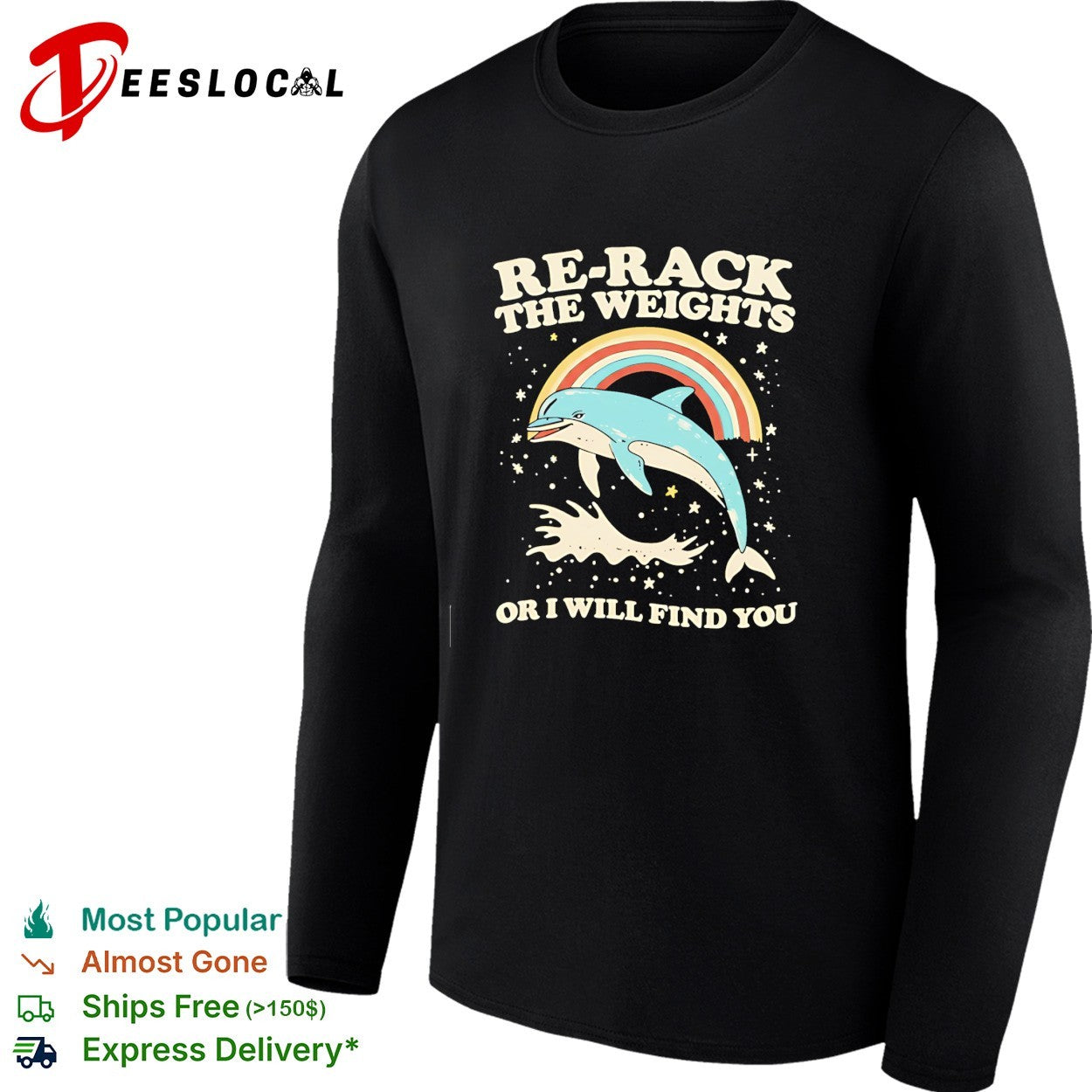 Dolphin rainbow re-rack the weights or I will find you retro shirt