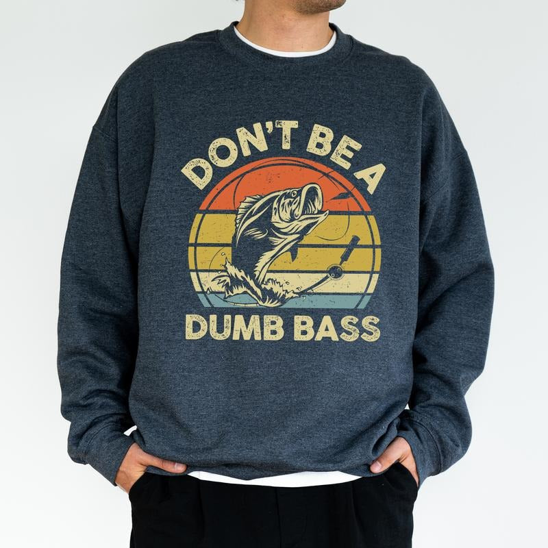 Don't Be A Dumb Bass Fishing Sweatshirt for Men, Funny Fisherman Joke Crewneck, Humorous Fishing Dad Top, Birthday Gifts...