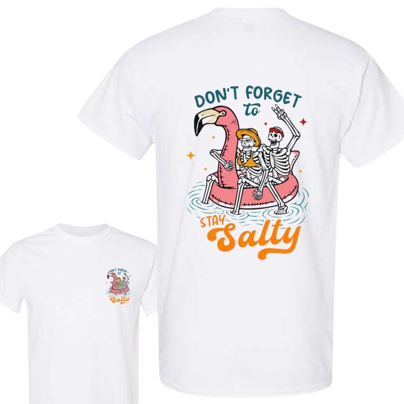 Don't Forget To Stay Salty Shirt, Salty Skeleton Sweatshirt, Two Sided Beach Holiday Hoodie, Funny Skeleton Beach T-shirt, Summer Trip 2024 Tee Classic Crewneck