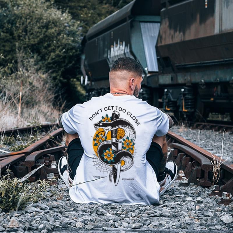 Don't Get Too Close Printed Men's Casual T-shirt , Music Tee Hoodie, Sweatshirt | CiraTrend.com