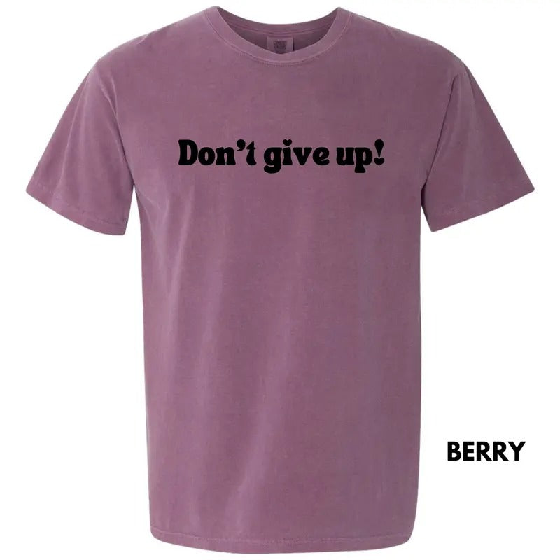 Don't Give Up Comfort Colors T-Shirt 'NLB' Hoodie, Sweatshirt | CiraTrend.com