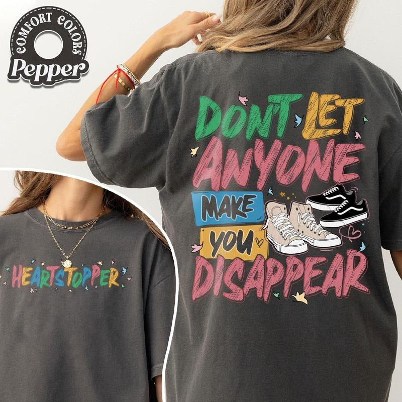 Don't Let Anyone Make You Disappear Comfort Colors Shirt, Womenswear Fabric T-Shirt Hoodie, Sweatshirt | CiraTrend.com