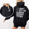 Don't Let the Hard Days Win Hoodie, Motivational Graphic Shirt, Inspirational Quote Shirt, Trendy Aesthetic Outfit, Gift...