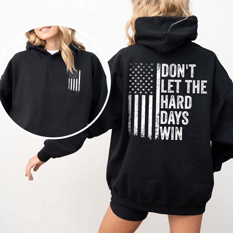 Don't Let the Hard Days Win Hoodie, Motivational Graphic Shirt, Inspirational Quote Shirt, Trendy Aesthetic Outfit, Gift...