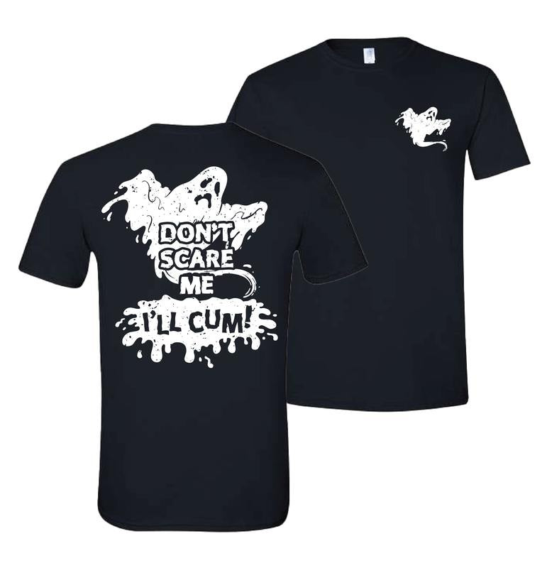 Don't Scare Me.... Comfy Quality Tee/Hoodie Sweatshirt | CiraTrend.com