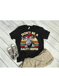 Don't be a salty heifer, Don't Be Salty T-Shirt, Quirky Salty Heifer Tees, Don't Be a Salty Heifer Collection, Don't Be a...