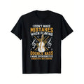 Don't make a mistake while playing the double bass Creative decisions T-shirts, outdoor men's clothing, daily commute...