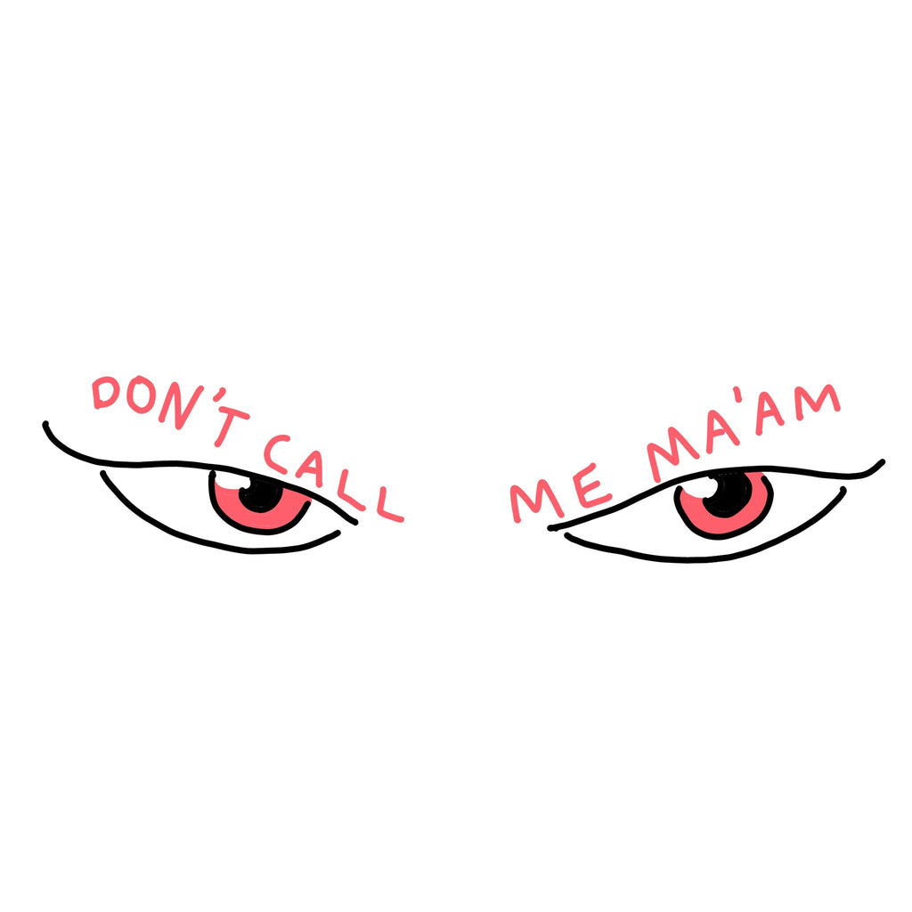 DonÃ¢â‚¬â„¢T Call Me Ma'Am T-Shirts, Hoodie, Sweatshirt