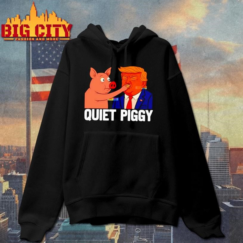 Donald Trump Quiet Piggy Anti Trump Democrat Liberal Republican Shirt