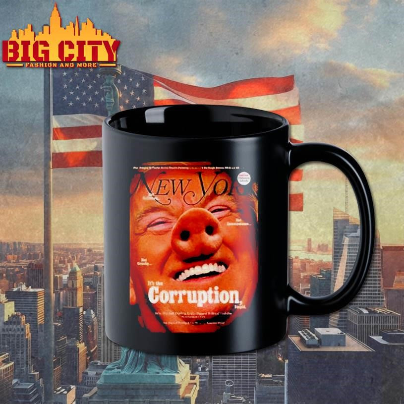 Donald Trump Quiet Piggy New York Magazine anti Trump it’s the Corruption shirt