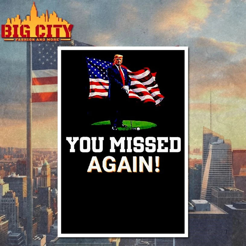 Donald Trump You Missed Again Trump Second Assassination Attempt shirt