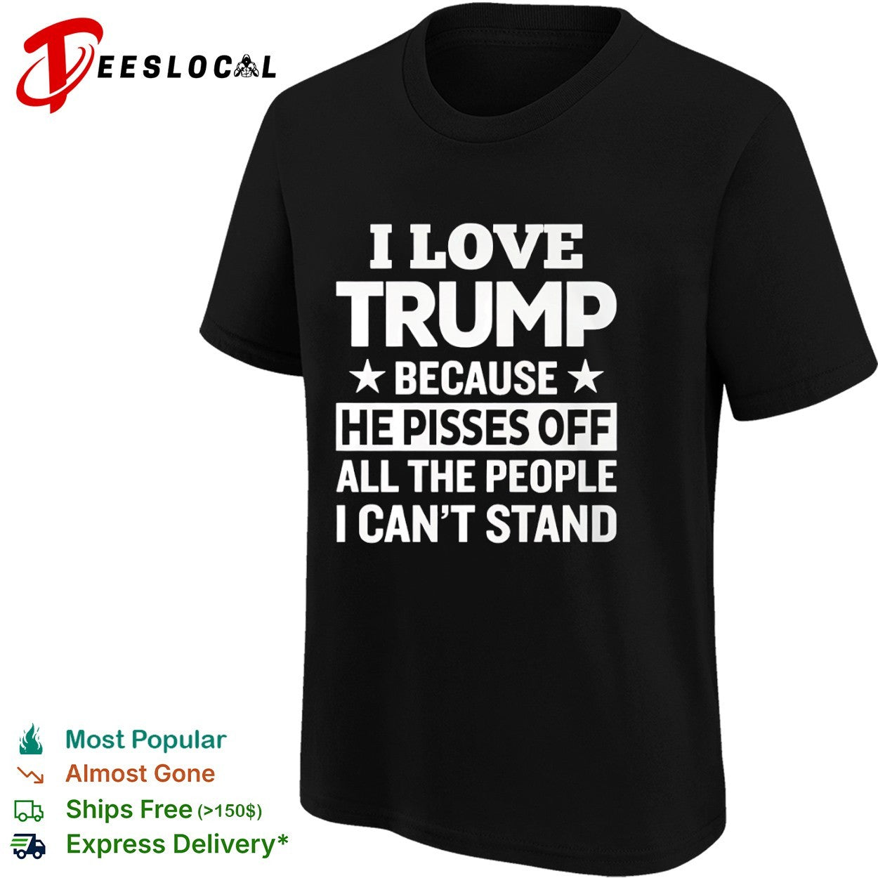 Donald Trump stars I love because he pisses off all the people I cant stand shirt