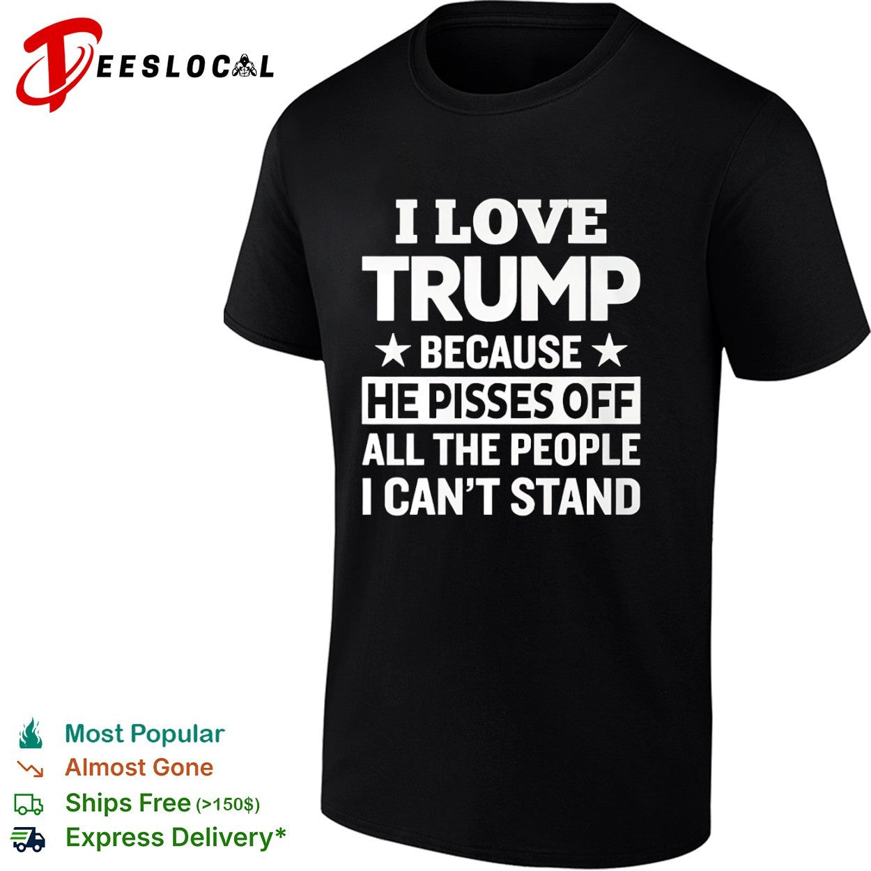 Donald Trump stars I love because he pisses off all the people I cant stand shirt