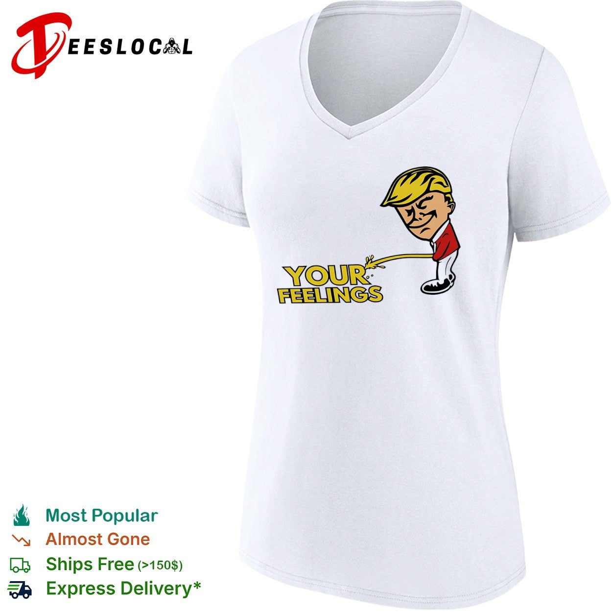Donald Trump your feelings shirt