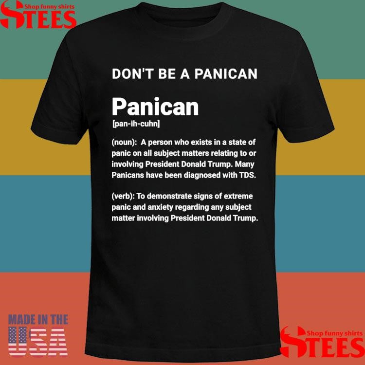 Don’t Be A Panican New Panican Tds Don’t Be A Panican T-shirt