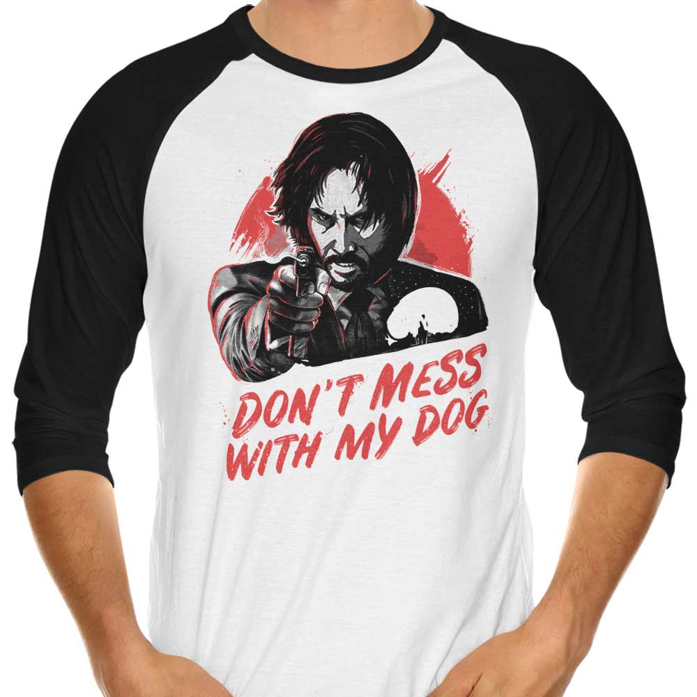 Don'T Mess My Dog 3 4 Sleeve T-Shirts, Hoodie, Sweatshirt