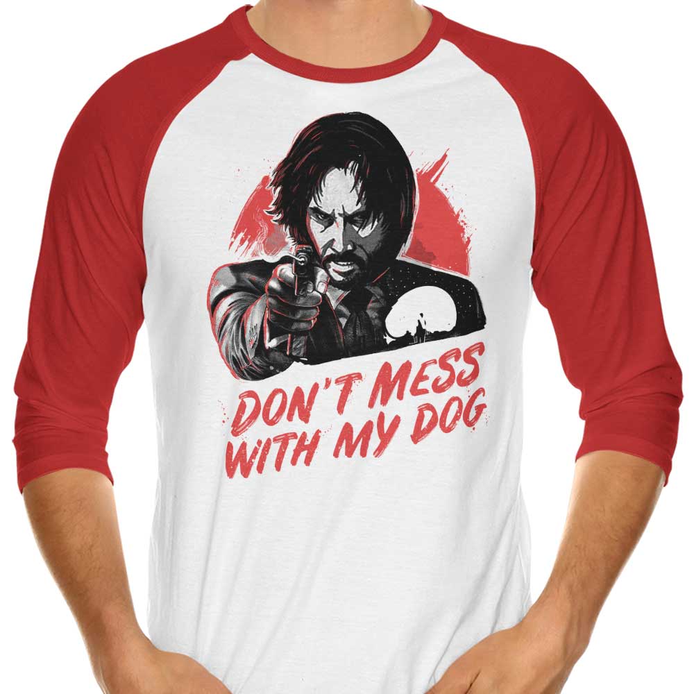 Don'T Mess My Dog 3 4 Sleeve T-Shirts, Hoodie, Sweatshirt