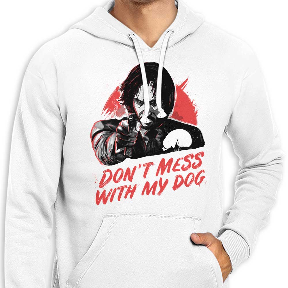 Don'T Mess My Dog T-Shirts, Hoodie, Sweatshirt