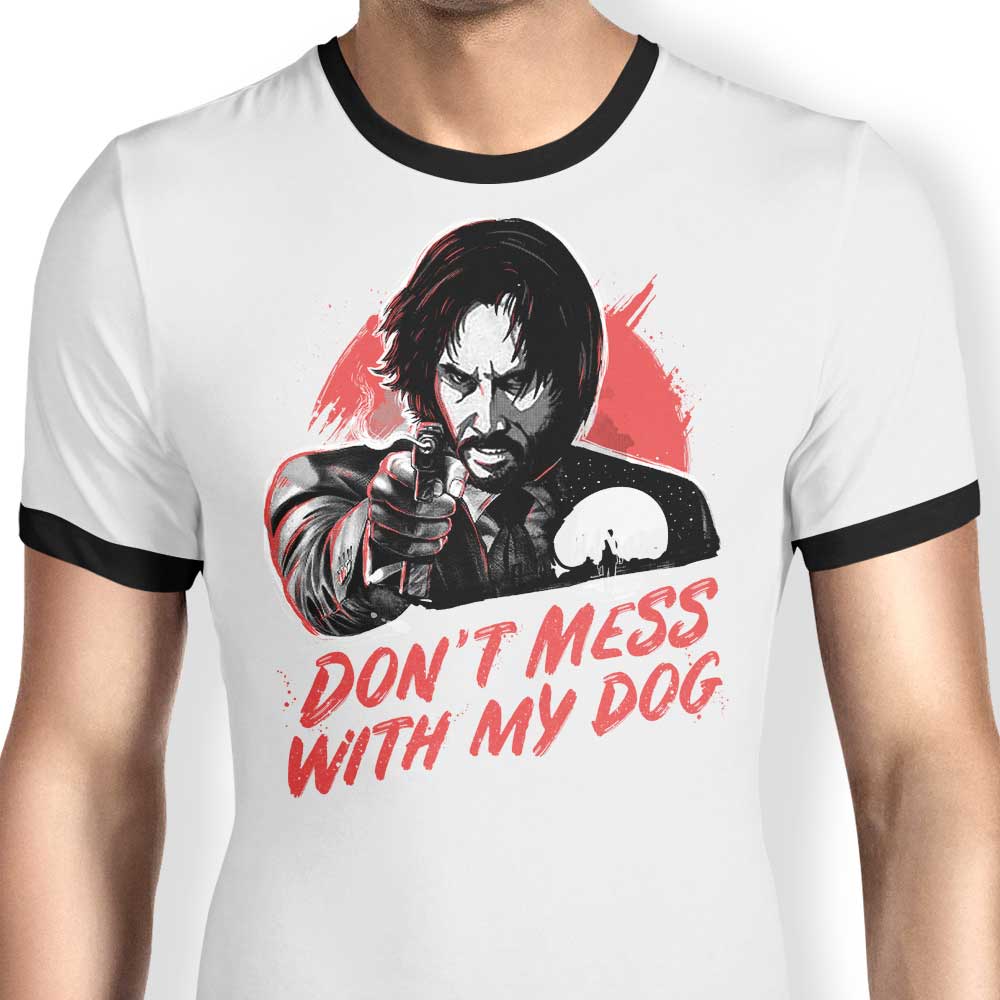Don't Mess With My Dog - Ringer T-Shirt Hoodie, Sweatshirt | CiraTrend.com (Image 1)