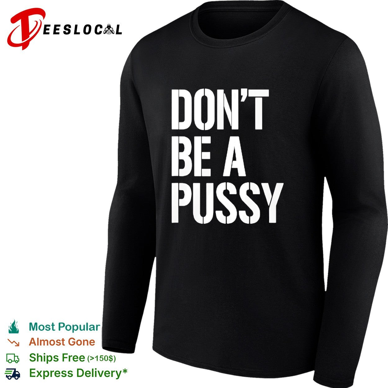 Don’t be a pussy shirt