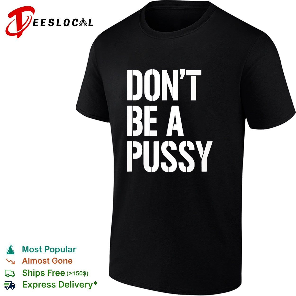 Don’t be a pussy shirt