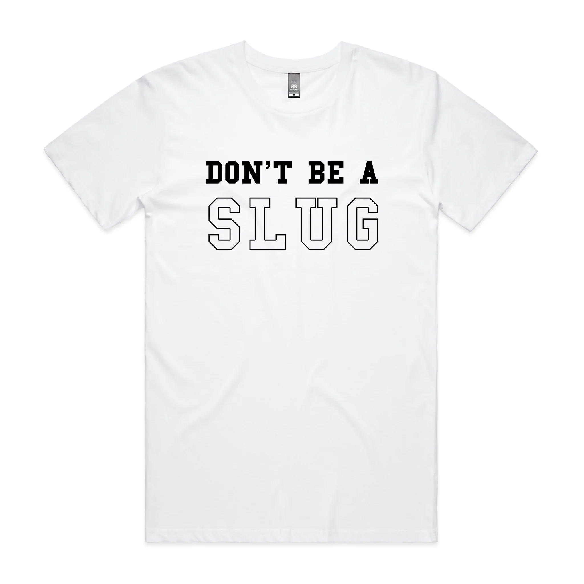 DonÃ¢â‚¬â„¢T Be Slug T-Shirts, Hoodie, Sweatshirt