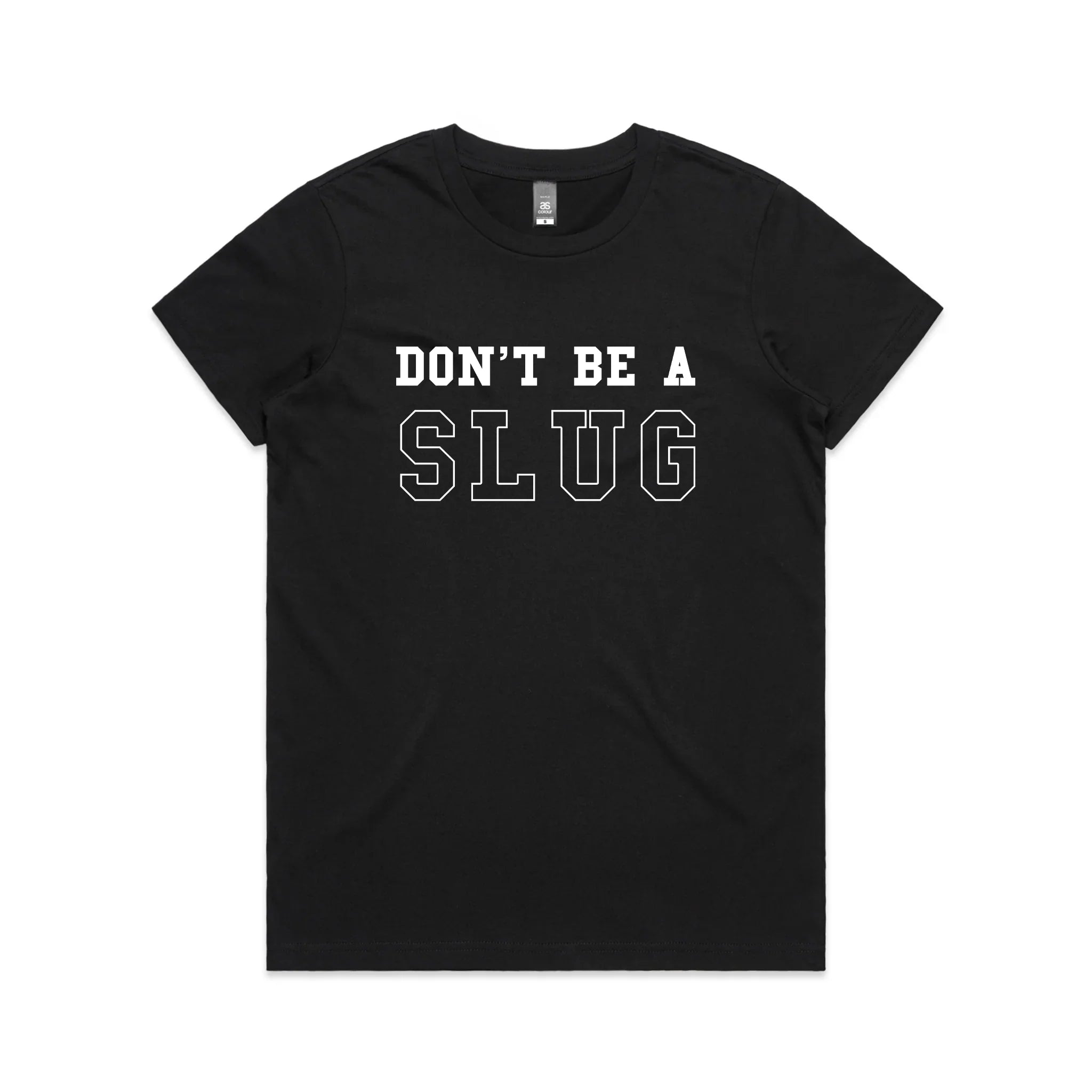 DonÃ¢â‚¬â„¢T Be Slug T-Shirts, Hoodie, Sweatshirt