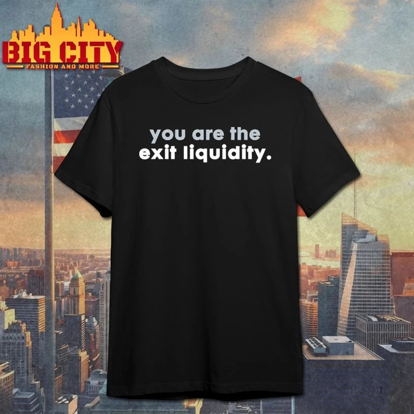 Dove you are the exit liquidity text shirt