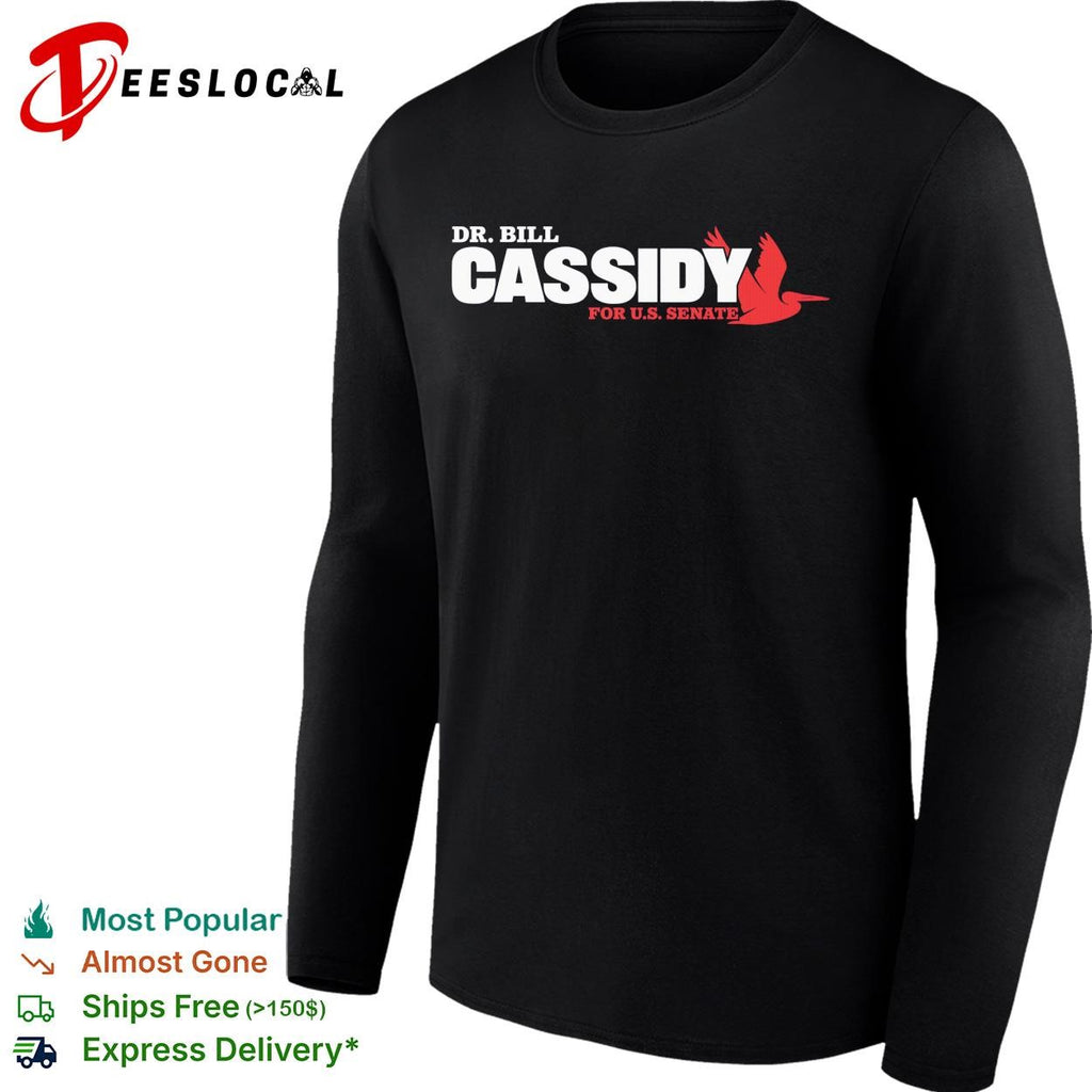 Dr. Bill Cassidy for U.S. senate shirt