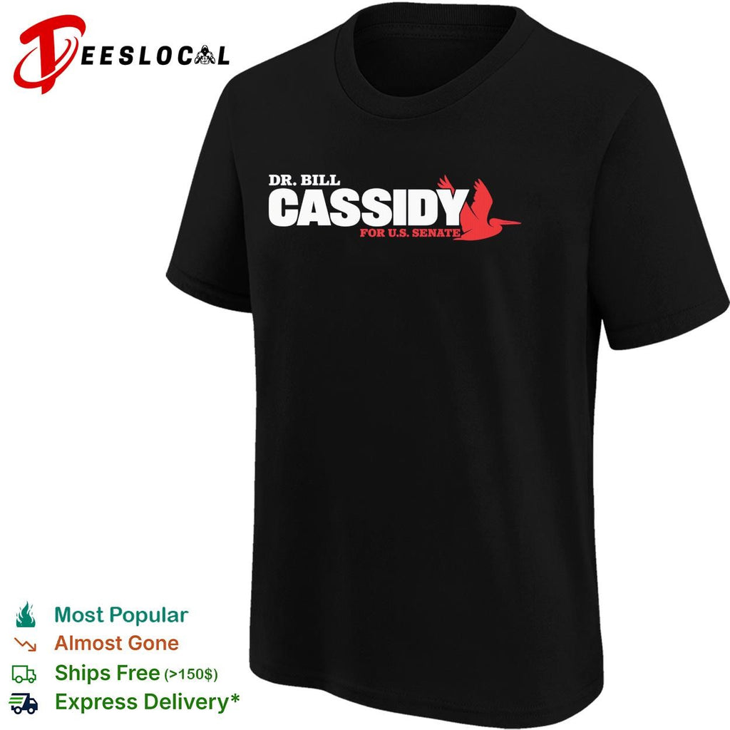 Dr. Bill Cassidy for U.S. senate shirt