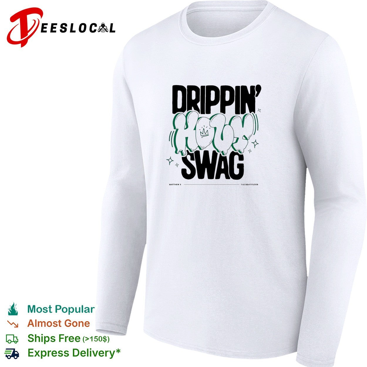 Drippin’ Holy Swag Christian street style graphic shirt
