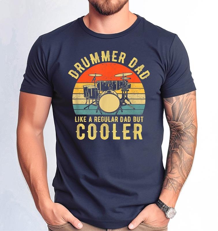 Drummer Dad Like A Regular Dad But Cooler T Shirt Hoodie Sweater Drummer Dad Tshirt Drummer Lover Dad Tshirt Father's Day...