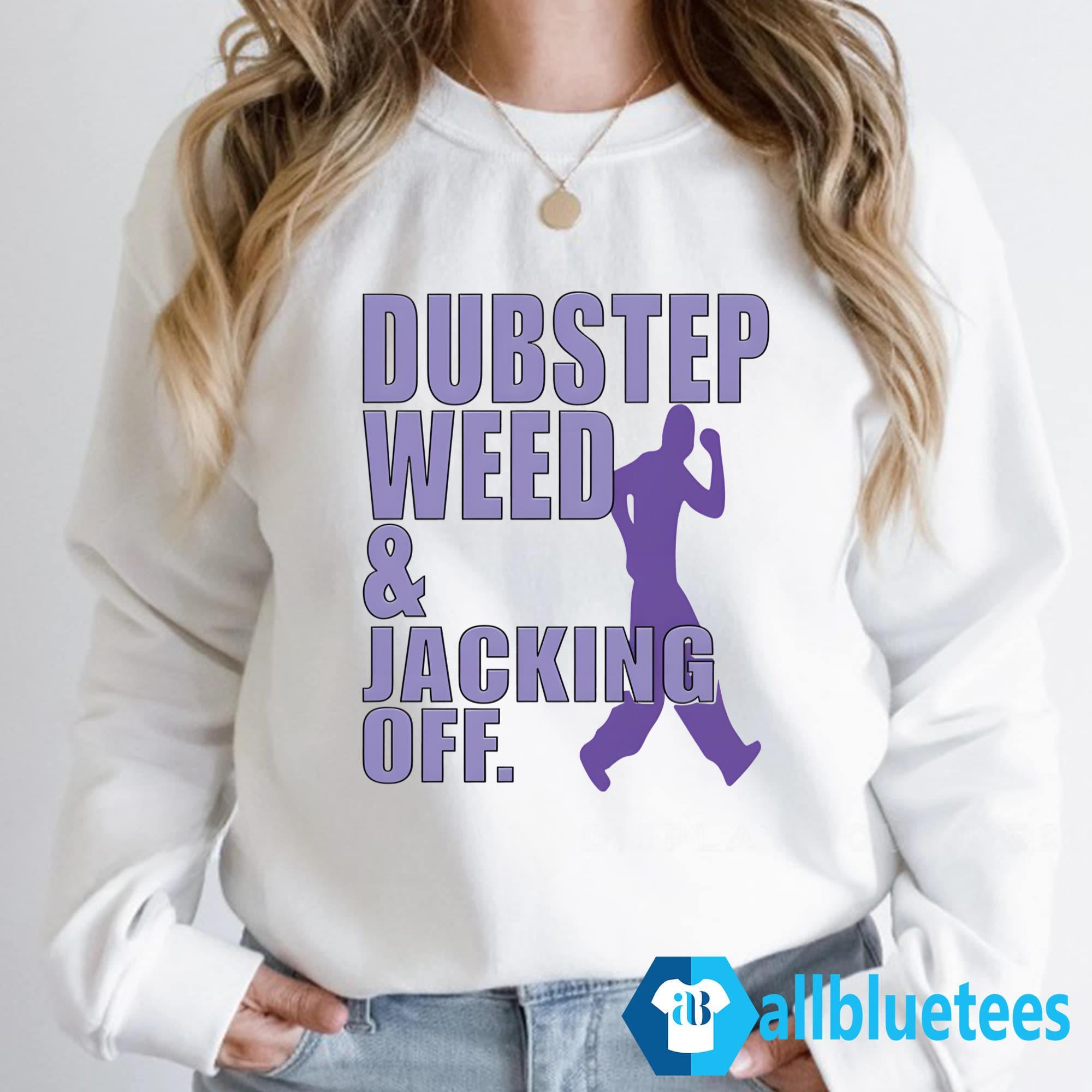 Dubstep Weed and Jacking Off Shirt