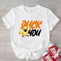 Duck You T-Shirt, Unisex Funny Saying Duck Shirt, Annoyed Duck Gift Tee, Humorous Bird Shirt, Duck Lovers Gift Tee....