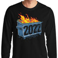 Dumpster Fire '22 - Long Sleeve T-Shirt Hoodie, Sweatshirt | CiraTrend.com (Image 1)