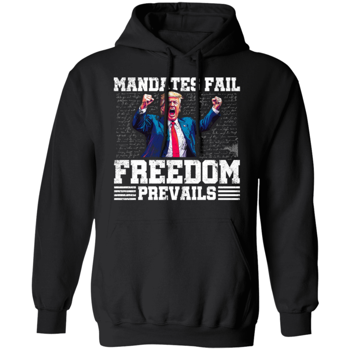 Mandates Fail Freedom Prevails Hoodie T-Shirts, Sweatshirt | CiraTrend.com (Image 1)