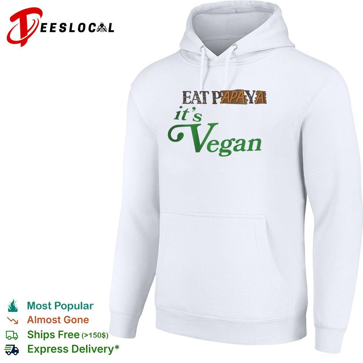 Eat Papaya it is Vegan shirt