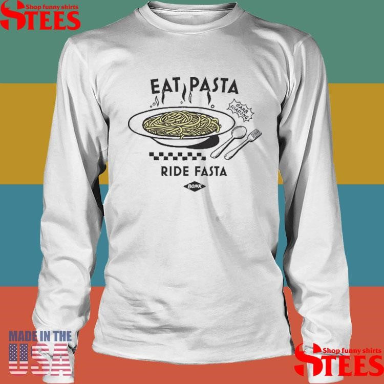Eat Pasta Ride Fasta T-shirt