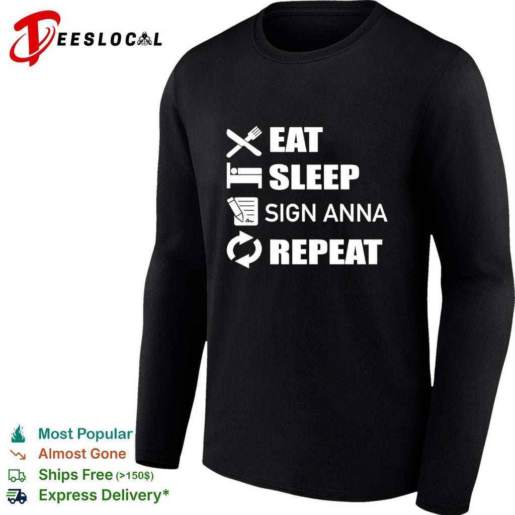 Eat Sleep Sign Anna Repeat shirt