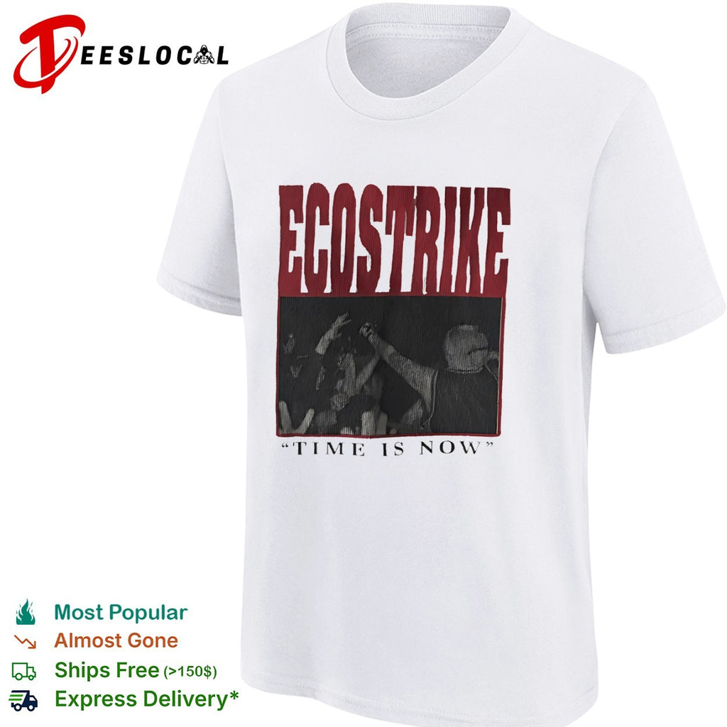 Ecostrike Time is Now Hardcore Punk Band Concert shirt
