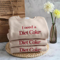 Embroidered I NEED A DIET COKE Sweater, Hoodie, T-Shirt, Trendy Embroidery Sweatshirt, Bride Diet Gift , Global Trending...