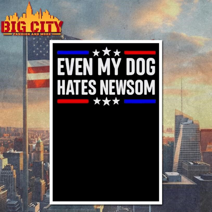 Even My Dog Hates Gavin Newsom Stars Shirt
