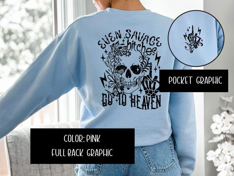 Even Savage Go to Heaven Sweatshirt & Women's Top T-Shirts, Hoodie | CiraTrend.com